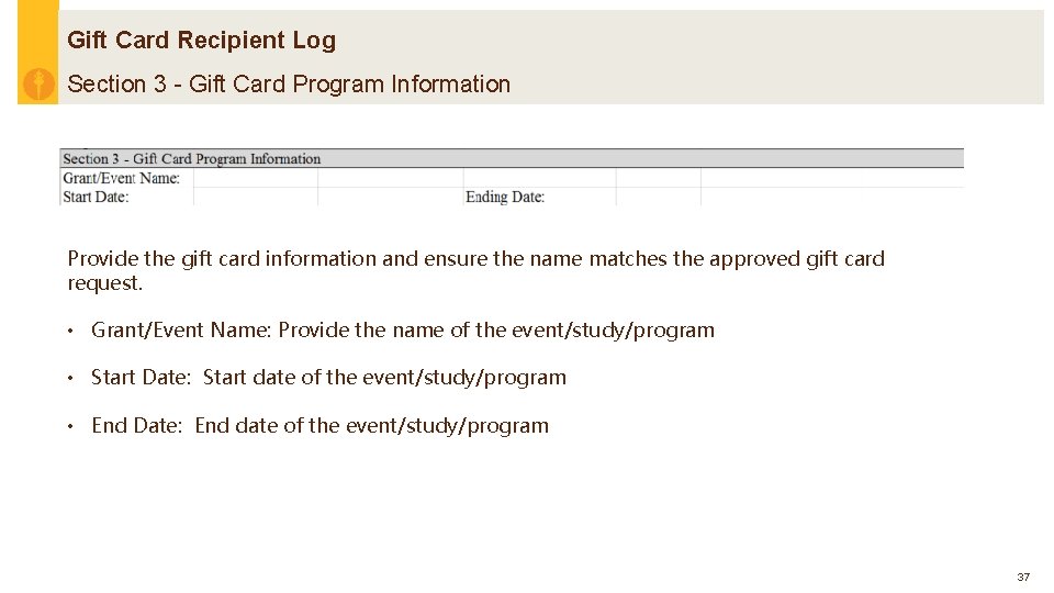 Gift Card Recipient Log Section 3 - Gift Card Program Information Provide the gift