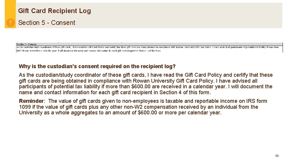 Gift Card Recipient Log Section 5 - Consent Why is the custodian’s consent required