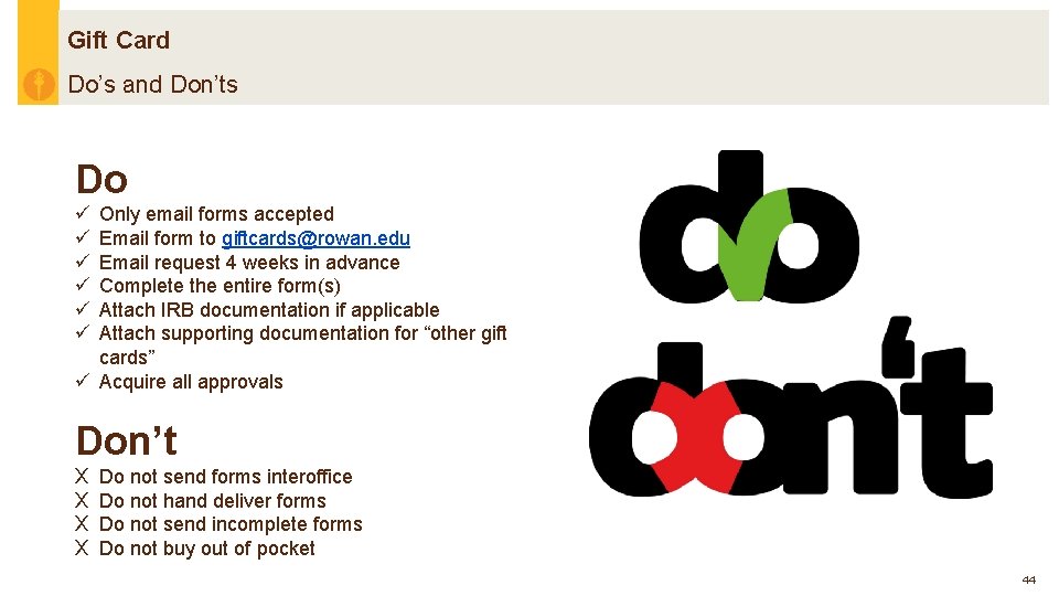 Gift Card Do’s and Don’ts Do ü ü ü Only email forms accepted Email