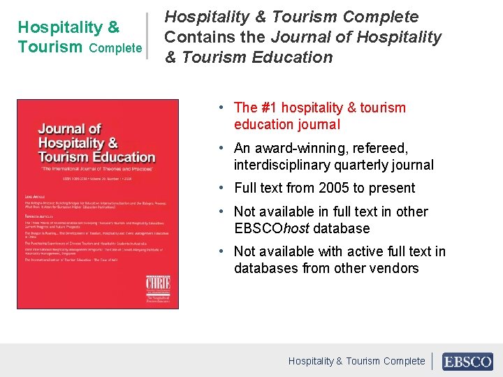 Hospitality & Tourism Complete Contains the Journal of Hospitality & Tourism Education • The