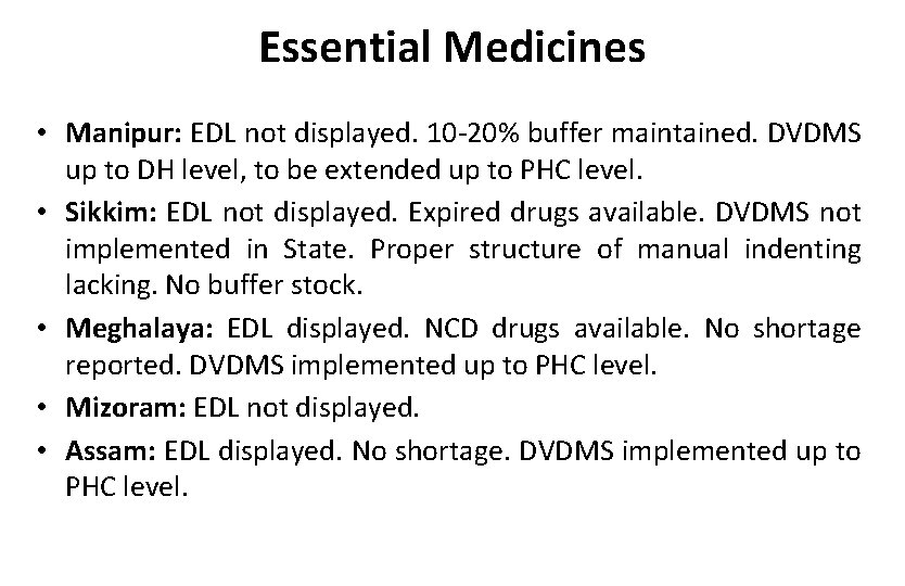 Essential Medicines • Manipur: EDL not displayed. 10 -20% buffer maintained. DVDMS up to