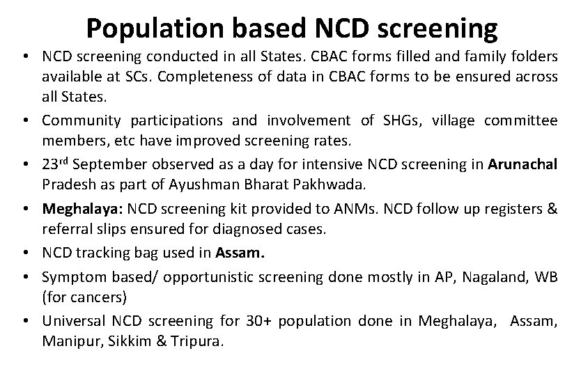 Population based NCD screening • NCD screening conducted in all States. CBAC forms filled
