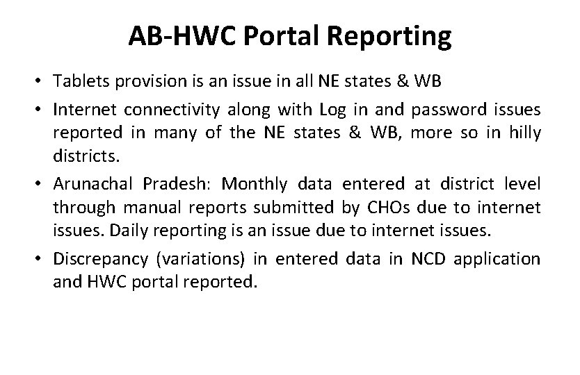 AB-HWC Portal Reporting • Tablets provision is an issue in all NE states &