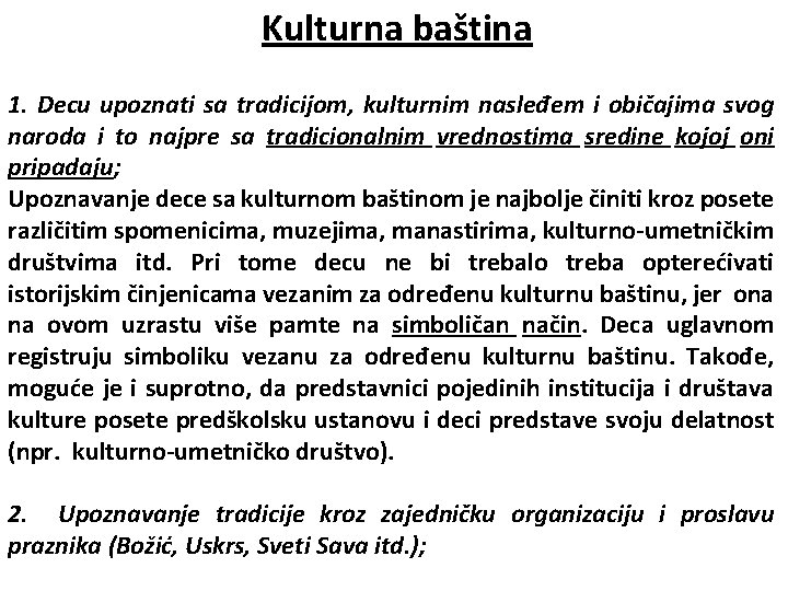 Kulturna baština 1. Decu upoznati sa tradicijom, kulturnim nasleđem i običajima svog naroda i