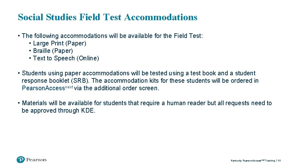 Social Studies Field Test Accommodations • The following accommodations will be available for the