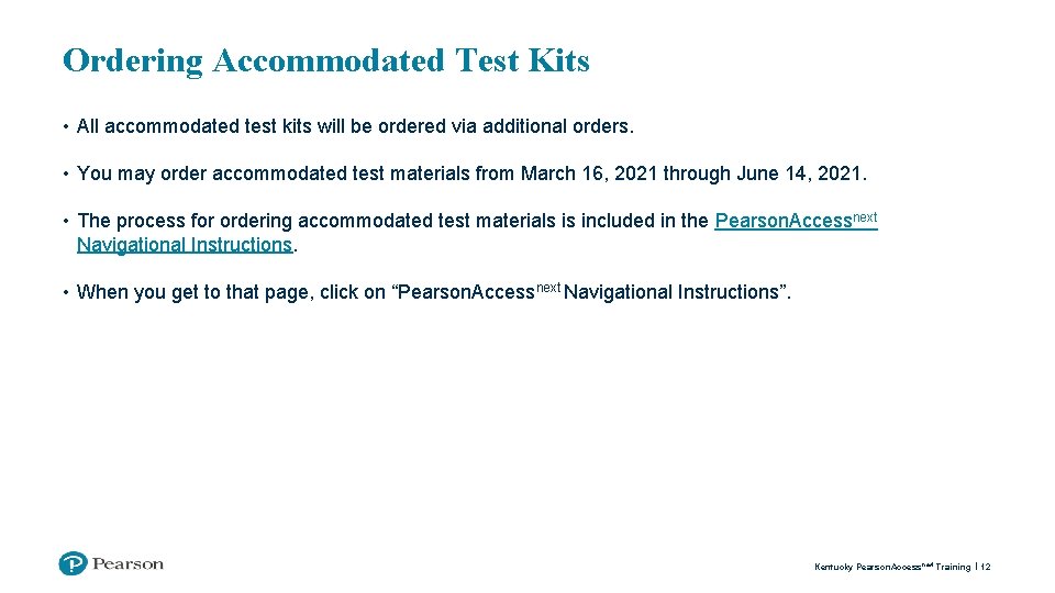 Ordering Accommodated Test Kits • All accommodated test kits will be ordered via additional
