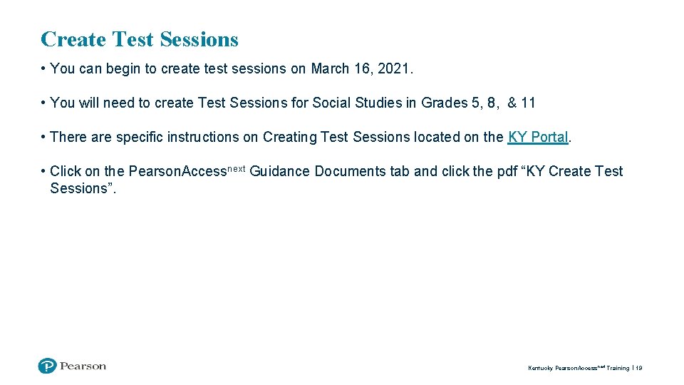 Create Test Sessions • You can begin to create test sessions on March 16,