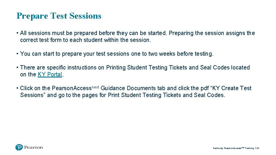 Prepare Test Sessions • All sessions must be prepared before they can be started.