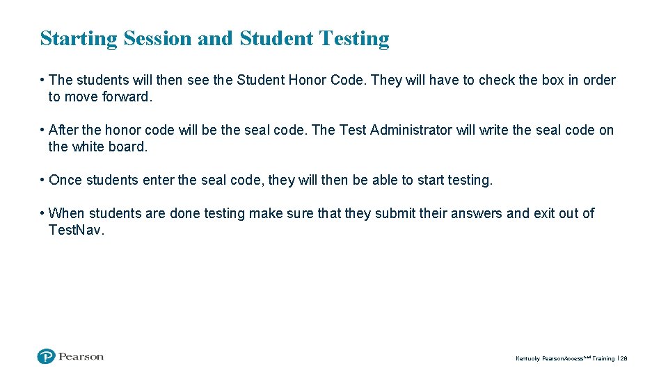 Starting Session and Student Testing • The students will then see the Student Honor