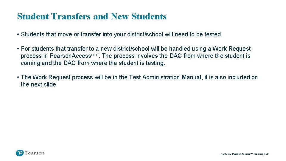 Student Transfers and New Students • Students that move or transfer into your district/school