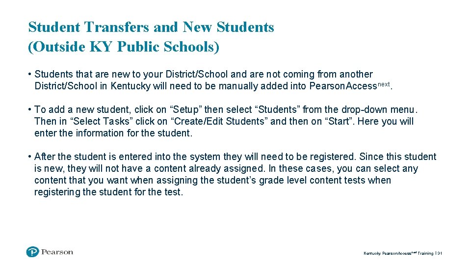 Student Transfers and New Students (Outside KY Public Schools) • Students that are new