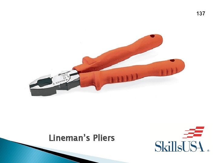 137 Lineman’s Pliers 