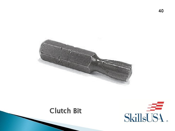 40 Clutch Bit 