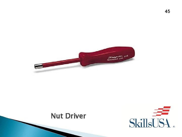 45 Nut Driver 