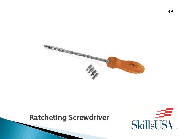 49 Ratcheting Screwdriver 