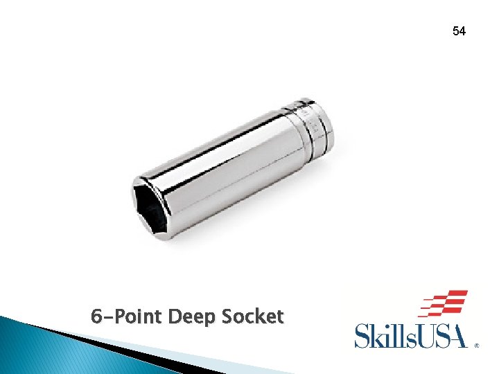 54 6 -Point Deep Socket 