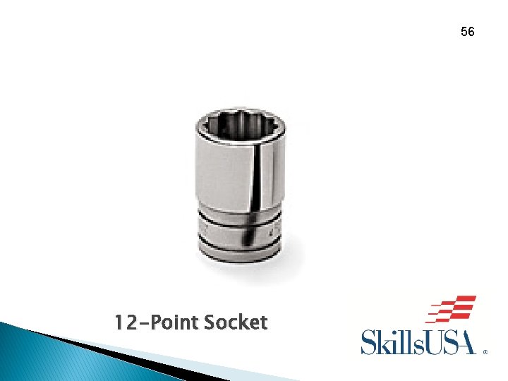 56 12 -Point Socket 