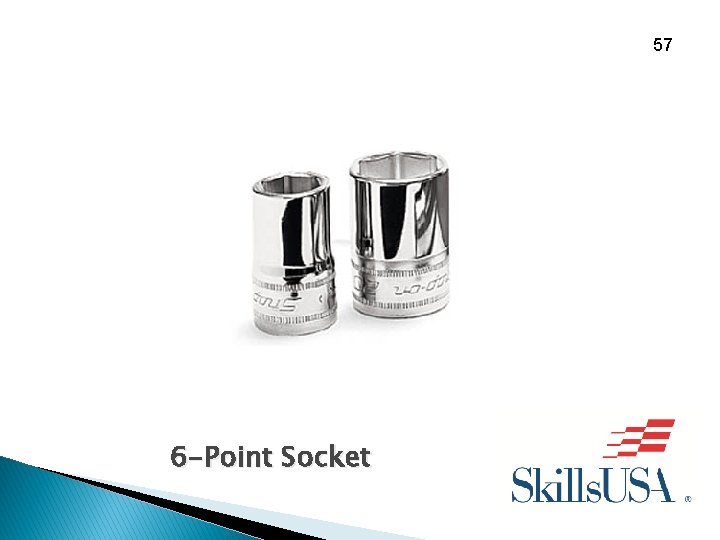 57 6 -Point Socket 