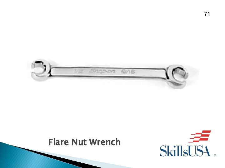 71 Flare Nut Wrench 