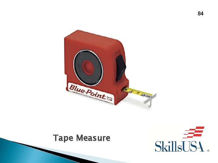 84 Tape Measure 