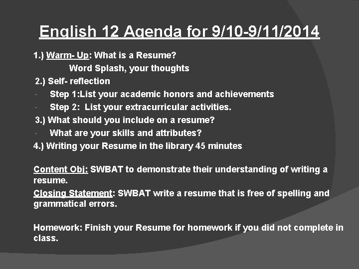 English 12 Agenda for 9/10 -9/11/2014 1. ) Warm- Up: What is a Resume?