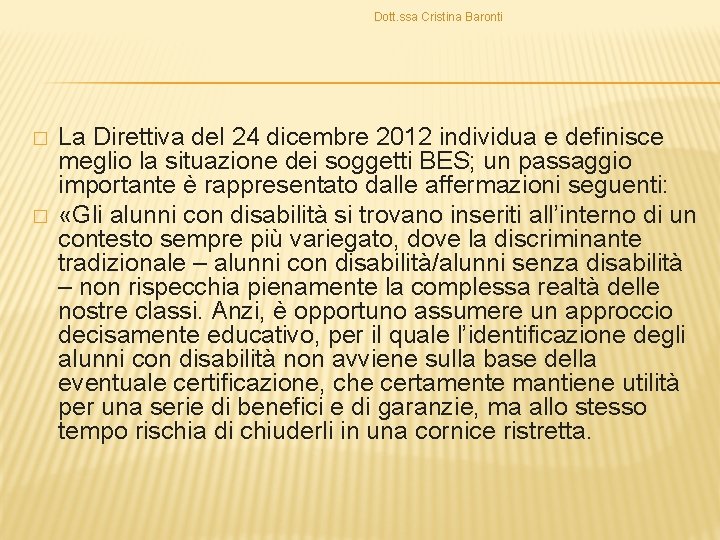 Dott. ssa Cristina Baronti � � La Direttiva del 24 dicembre 2012 individua e