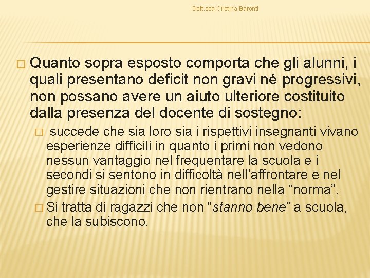 Dott. ssa Cristina Baronti � Quanto sopra esposto comporta che gli alunni, i quali