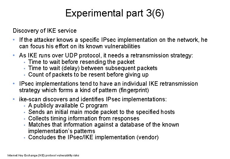 Experimental part 3(6) Discovery of IKE service • If the attacker knows a specific