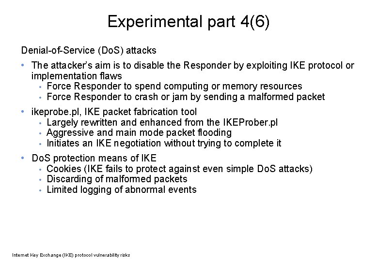 Experimental part 4(6) Denial-of-Service (Do. S) attacks • The attacker’s aim is to disable