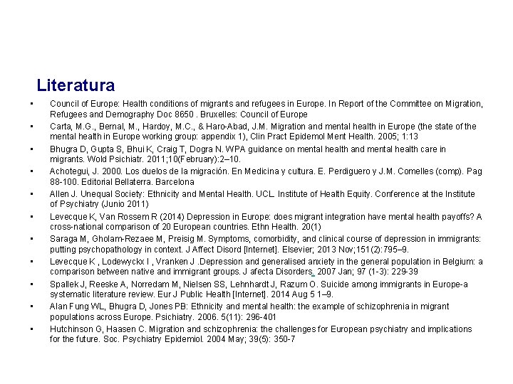 Literatura • • • Council of Europe: Health conditions of migrants and refugees in
