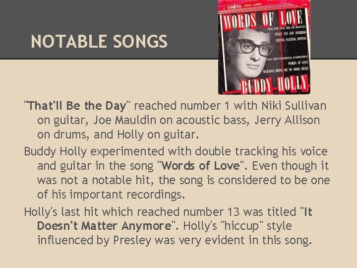 NOTABLE SONGS "That'll Be the Day" reached number 1 with Niki Sullivan on guitar,