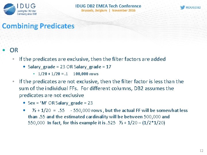 Combining Predicates • OR • If the predicates are exclusive, then the filter factors