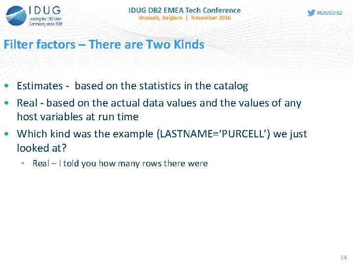 Filter factors – There are Two Kinds • Estimates - based on the statistics