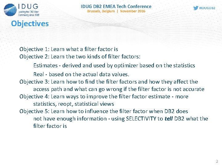 Objectives Objective 1: Learn what a filter factor is Objective 2: Learn the two