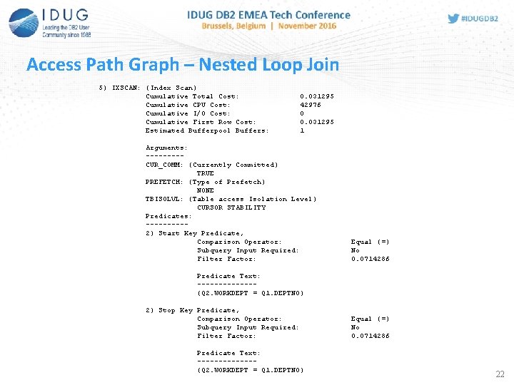 22 Access Path Graph – Nested Loop Join 5) IXSCAN: (Index Scan) Cumulative Total