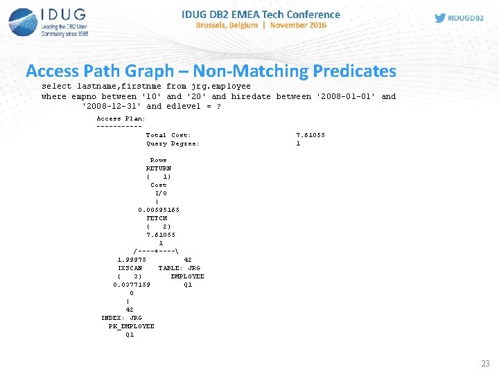 23 Access Path Graph – Non-Matching Predicates select lastname, firstnme from jrg. employee where