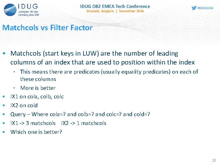 Matchcols vs Filter Factor • Matchcols (start keys in LUW) are the number of