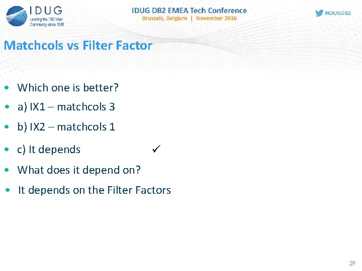 Matchcols vs Filter Factor • Which one is better? • a) IX 1 –