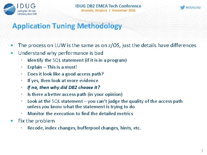 3 Application Tuning Methodology • The process on LUW is the same as on