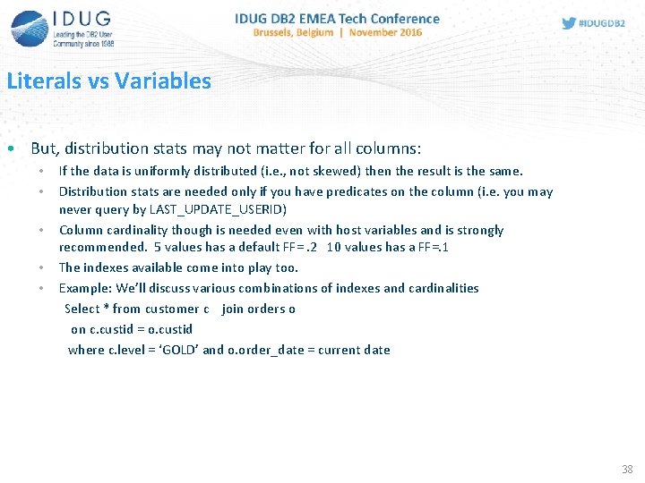 Literals vs Variables • But, distribution stats may not matter for all columns: •