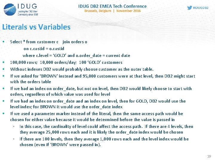 Literals vs Variables • • Select * from customer c join orders o on