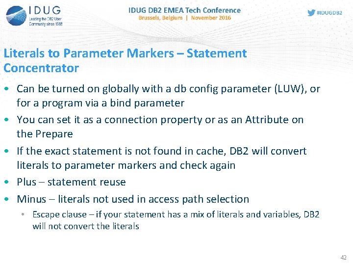 Literals to Parameter Markers – Statement Concentrator • Can be turned on globally with