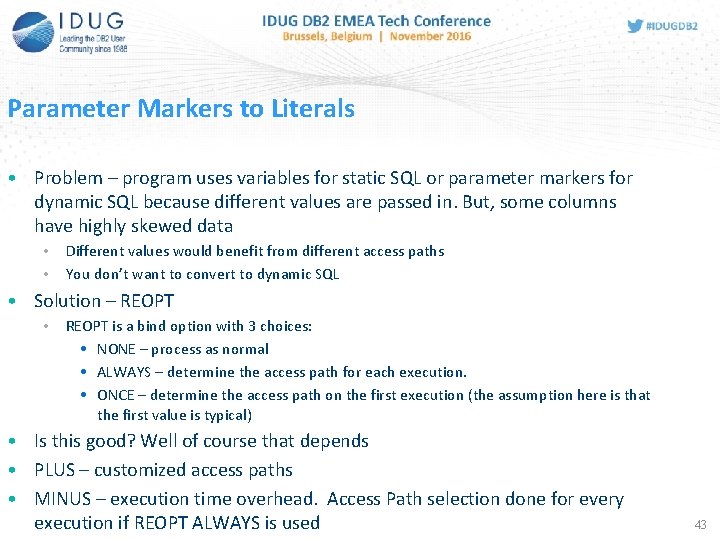Parameter Markers to Literals • Problem – program uses variables for static SQL or