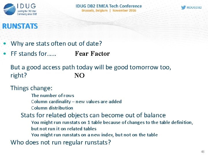 RUNSTATS • Why are stats often out of date? • FF stands for…… Fear