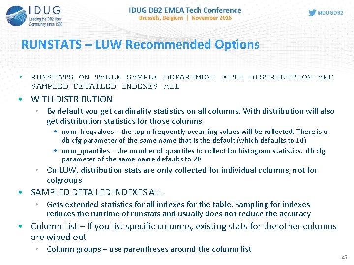47 RUNSTATS – LUW Recommended Options • RUNSTATS ON TABLE SAMPLE. DEPARTMENT WITH DISTRIBUTION