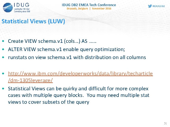 Statistical Views (LUW) • Create VIEW schema. v 1 (cols…) AS …… • ALTER
