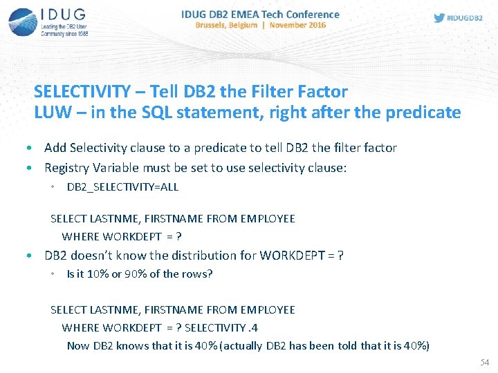 54 SELECTIVITY – Tell DB 2 the Filter Factor LUW – in the SQL
