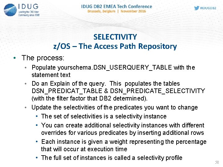 SELECTIVITY z/OS – The Access Path Repository • The process: • Populate yourschema. DSN_USERQUERY_TABLE