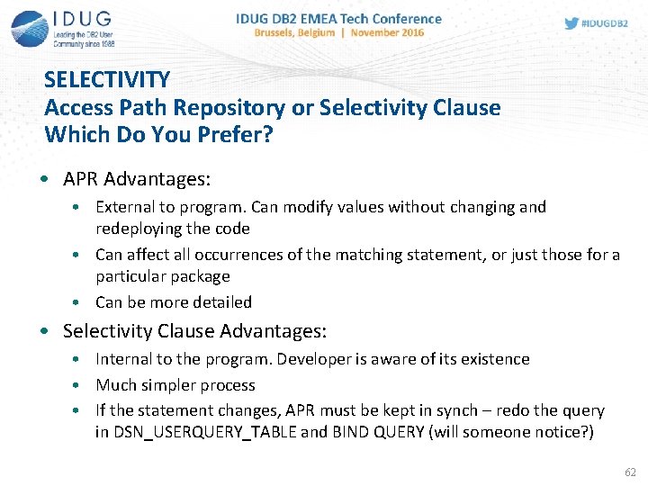 SELECTIVITY Access Path Repository or Selectivity Clause Which Do You Prefer? • APR Advantages: