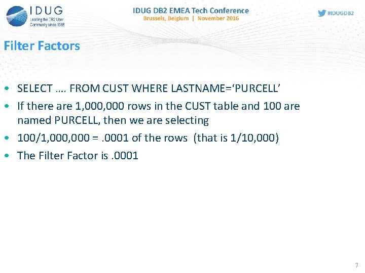Filter Factors • SELECT …. FROM CUST WHERE LASTNAME=‘PURCELL’ • If there are 1,